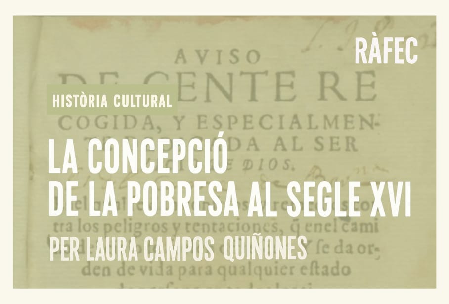 LA CONCEPCIÓ DE LA POBRESA AL SEGLE XVI. SACRALITZACIÓ, DESSACRALITZACIÓ I ASSISTÈNCIA