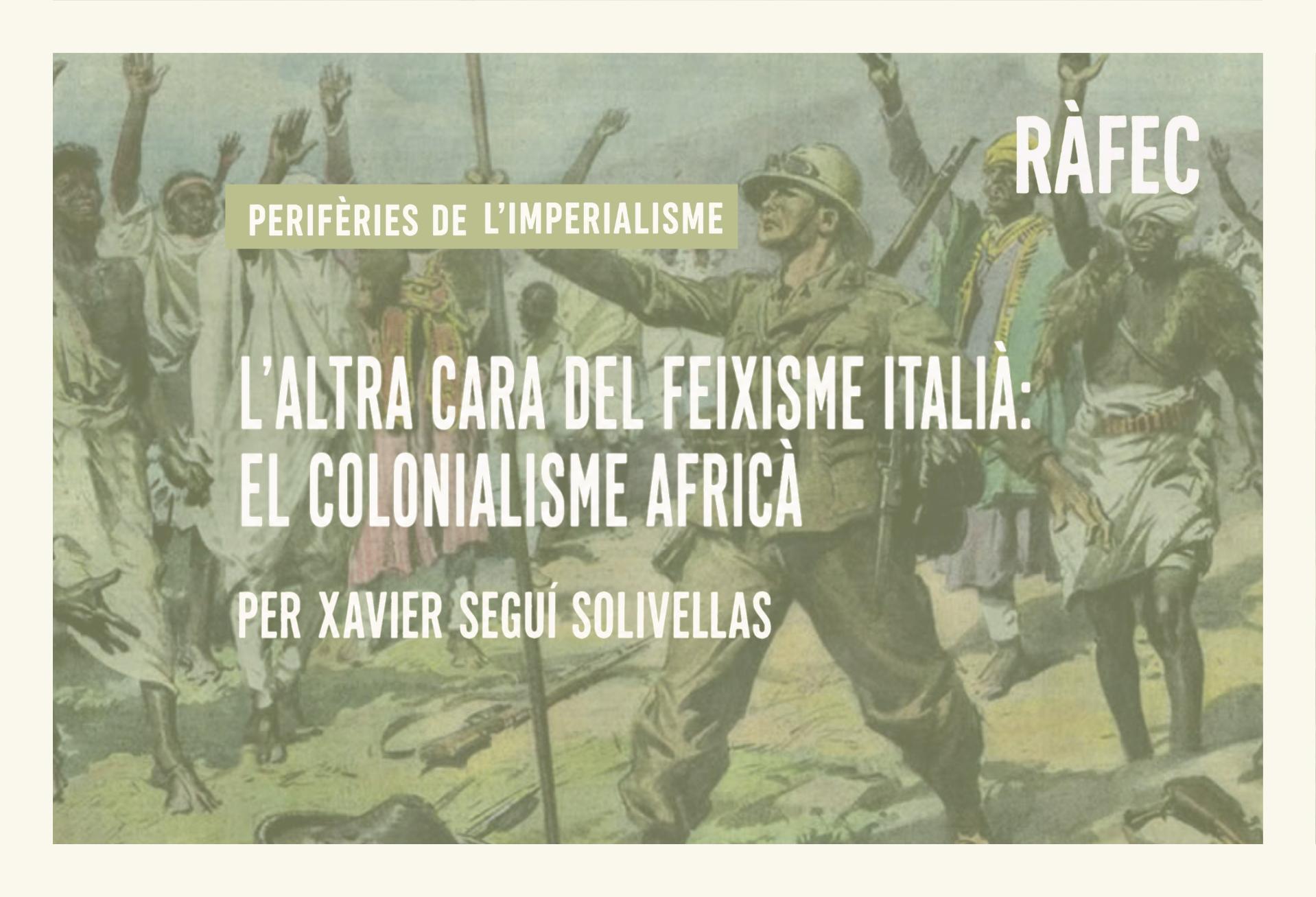 L’ALTRA CARA DEL FEIXISME ITALIÀ: EL COLONIALISME AFRICÀ