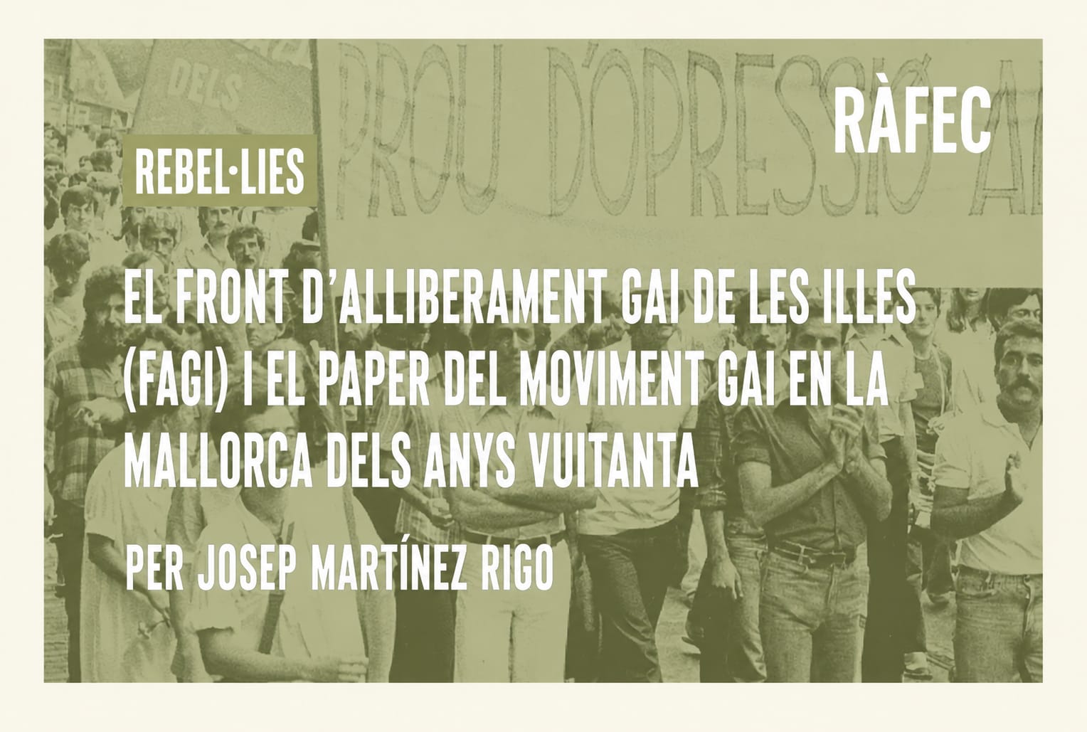 EL FRONT D’ALLIBERAMENT GAI DE LES ILLES (FAGI) I EL PAPER DEL MOVIMENT GAI EN LA MALLORCA DELS ANYS VUITANTA